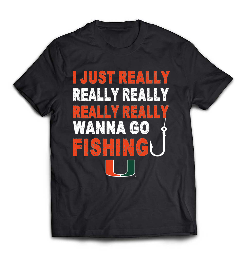 Miami Hurricanes Really Wanna Go Fishing T-Shirt: A Perfect Blend of Team Spirit and Outdoor Fun